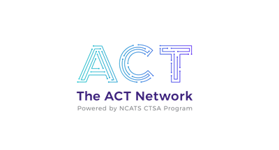 The ACT Network (Powered by NCATS CTSA Program)